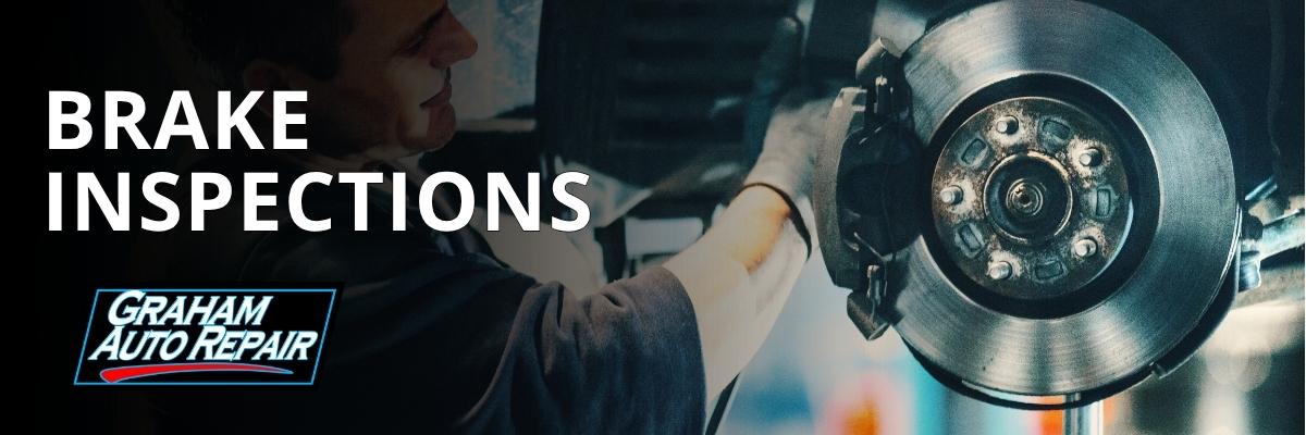 Comprehensive Brake System Inspections at Graham Auto Repair in Graham, WA and Yelm, WA.