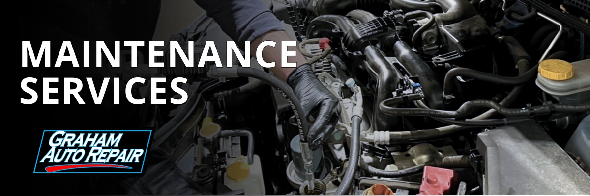 Vehicle Maintenance Services at Graham Auto Repair in Graham WA and Yelm WA